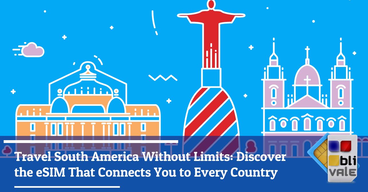 blivale_image_en_Travel to South America Without Limits Discover the eSIM_643x337 BLIVALE Blog: Guides and tips for worry-free travel - Results from #20